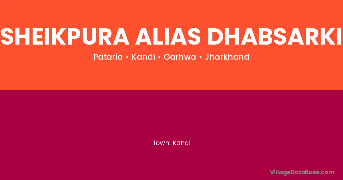 Sheikpura Alias Dhabsarki